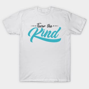 'Favor The Kind' Radical Kindness Anti Bullying Shirt T-Shirt